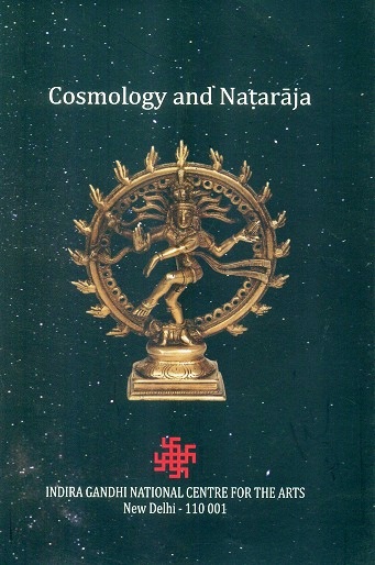 Cosmology and Nataraja: a collection of thematic articles on inter-relationship between Cosmology and Nataraja