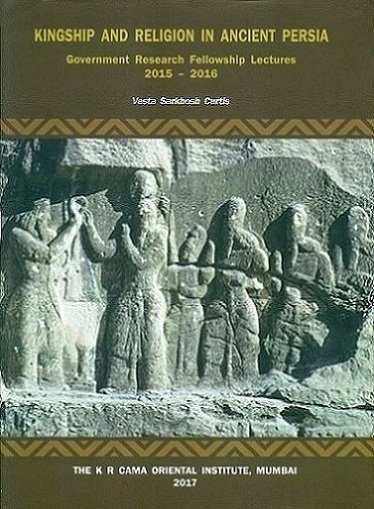 Kingship and religion in ancient Persia: Government research fellowship lectures, 2015-2016