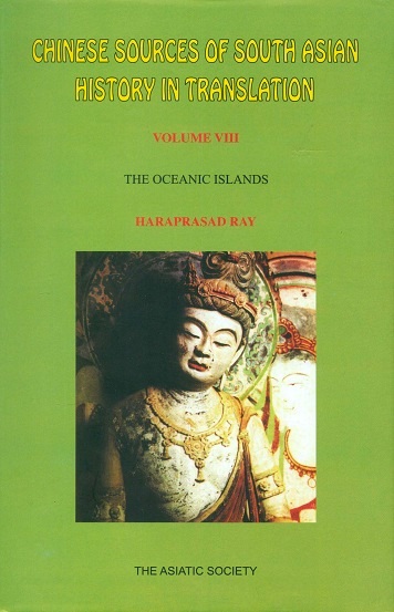 Chinese sources of South Asian History in translation, Vol. VIII: the oceanic islands