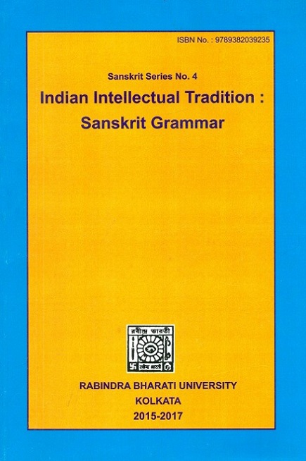 Indian intellectual tradition: Sanskrit grammar (Professor Karunasindhu Das commemoration volume)