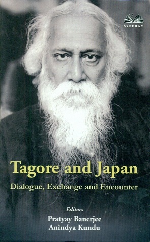 Tagore and Japan: dialogue, exchange and encounter, ed. by Pratyay Banerjee et al.