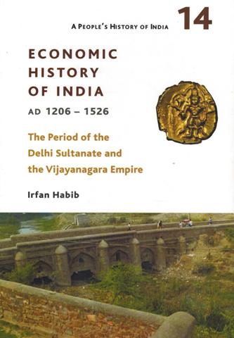 Economic history of India, AD 1206-1526: the period of the Delhi sultanate and the Vijayanagara empire