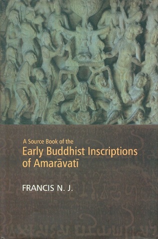 A source book of the early Buddhist inscriptions of Amaravati