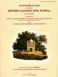 A picturesque tour along the rivers Ganges and Jumna, in Ind  , foreword by Lokesh Chandra, Consisting of twenty-four highly finished and coloured views, a map, and vignettes, from..