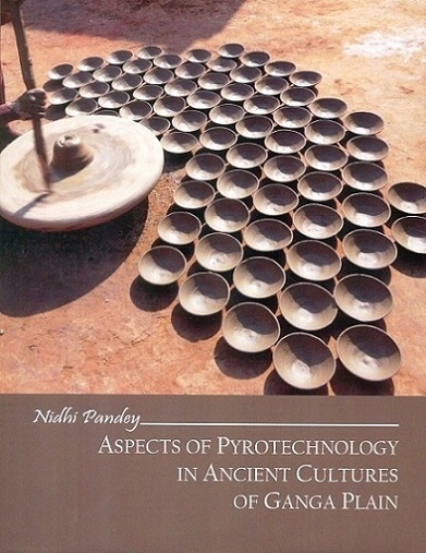 Aspects of pyrotechnology in Ancient cultures of Ganga plain