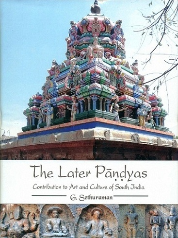 The later Pandyas: contribution to art and culture of South India