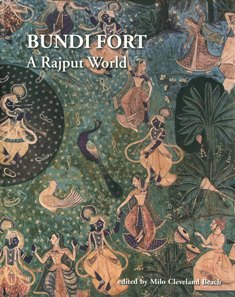 Bundi fort: a Rajput world, ed. by Milo Cleveland Beach