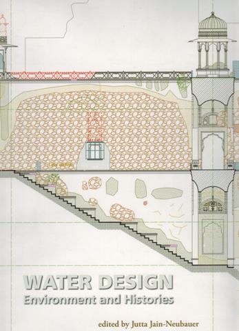 Water design: environment and histories, ed. by Jutta Jain-Neubauer