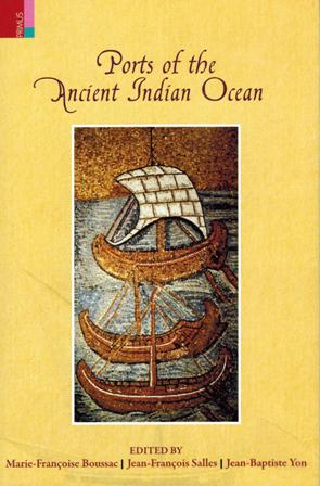 Ports of the ancient Indian ocean, ed. by Marie-Francoise Boussac et al