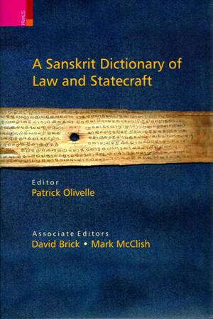 A Sanskrit dictionary of law and statecraft, ed. by Patrick Olivelle, asso. ed: David Brick et al