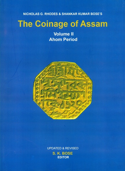 The coinage of Assam, Vol.II: Ahom Period, rev. and updated