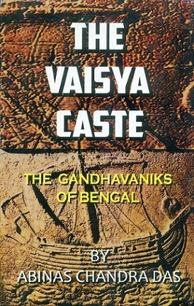 The Vaisya caste: the Gandhavaniks of Bengal
