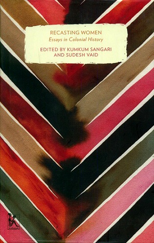 Recasting women: essays on colonial history, ed. by Kumkum Sangari et al