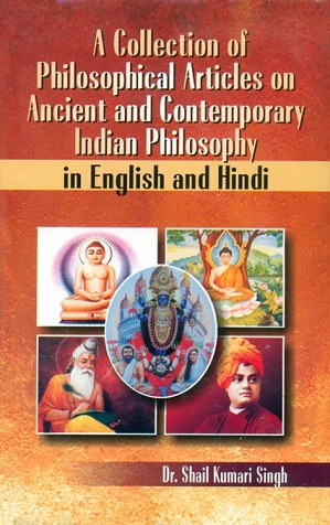 A collection of philosophical articles on ancient and contemporary Indian philosophy in English and Hindi