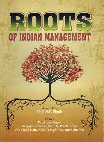 Roots of Indian management, Chief ed. N.K. Singh, et al.