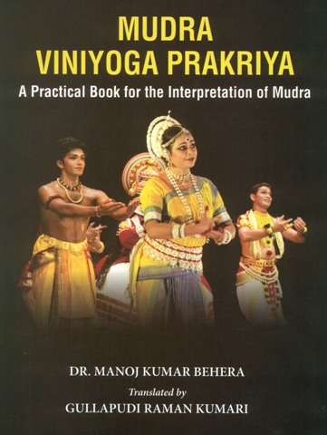 Mudra Viniyoga Prakriya: a practical book for the interpretation of mudra, 2 vols.; tr. by Gullapudi Raman Kumari
