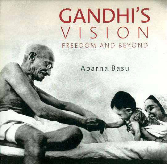 Gandhi's vision: freedom and beyond