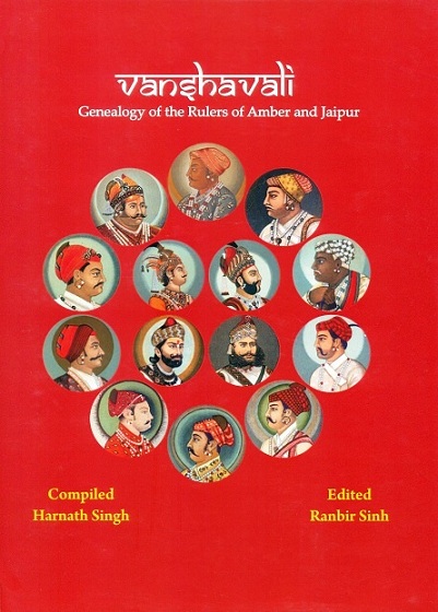 Vanshavali of the rulers of Amber and Jaipur, comp. by Harnath Singh