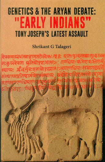 Genetics and the Aryan debate: Early Indians Tony Joseph's latest assault, preface by Koenraad Elst