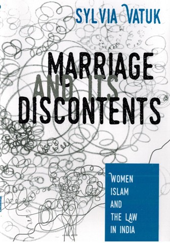 Marriage and its discontents: women, Islam and the law in India