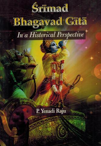 Srimad Bhagavad Gita: in a historical perspective