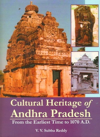Cultural heritage of Andhra Pradesh (from the earliest time  to 1070 A.D.)