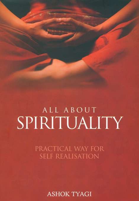 All about spirituality: practical way for self realisation