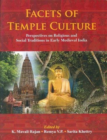 Facets of temple culture: perspectives on religious and social traditions in early Medieval India, ed. by K. Mavali Rajan et al