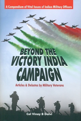 Beyond the victory India campaign: articles & debates by Militar veterans