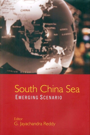 South China Sea: emerging scenario, ed. by G. Jayachandra Reddy