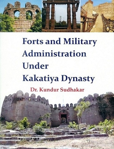 Forts and military administration under Kakatiya dynasty
