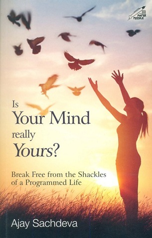 Is your mind really yours? break free from the shackles of a programmed life