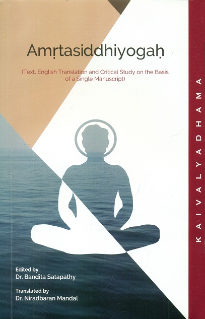 Amrtasiddhiyogah: text, English tr. and critical study on the basis of a single manuscript,