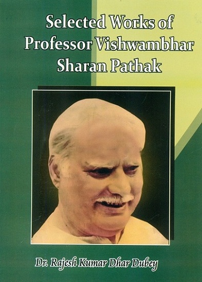 Selected works of Professor Vishwambhar Sharan Pathak