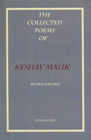 The collected poems of Keshav Malik, 5 vols.
