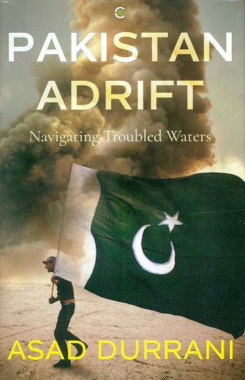 Pakistan adrift: navigating troubled waters