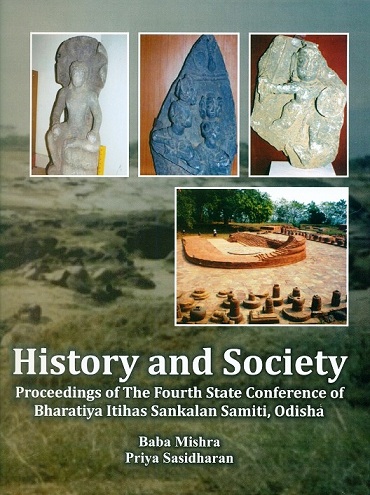 History and society: Proceedings of The Fourth State Conference of Bharatiya Itihas Sankalan Samiti, Odisha