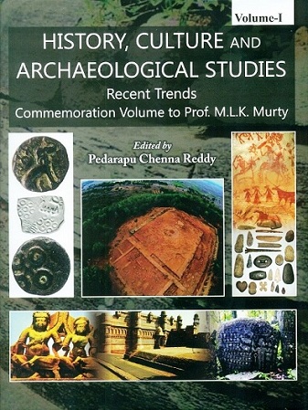 History, culture and archaeological studies, recent trends:  Commemoration volume to Prof. M.L.K. Murty, 3 vols., ed. by Pedarapu Chenna Reddy