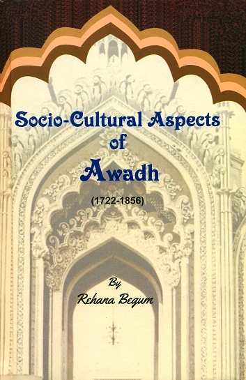 Socio-cultural aspects of Awadh (1722-1856)