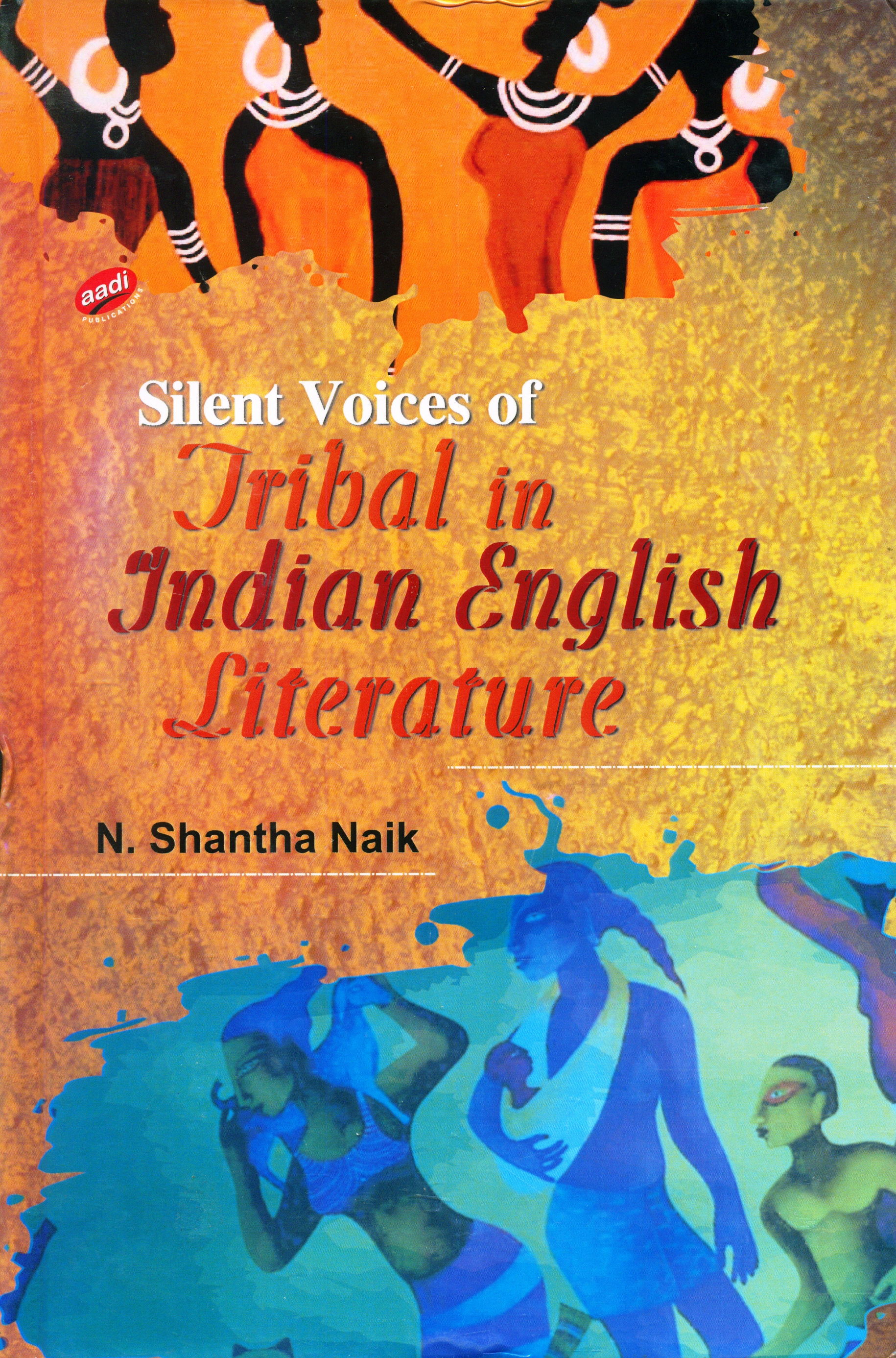 Silent voices of tribal in Indian English literature