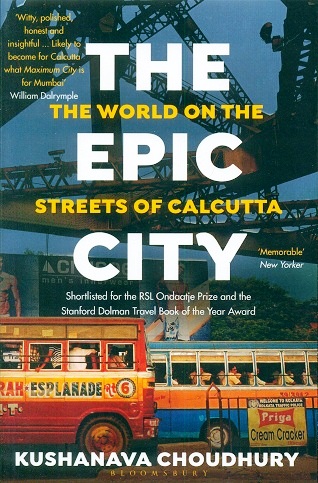 The epic city: the world on the streets of Calcutta