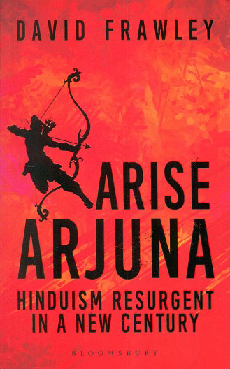 Arise Arjuna: Hinduism resurgent in a new century, foreword by Sandeep Balakrishna