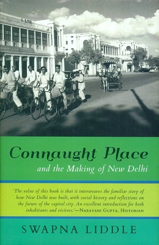Connaught place and the making of New Delhi