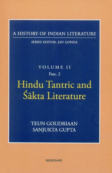 Hindu tantric and Sakta literature, by Teun Goudriaan et al., Series ed. by Jan Gonda
