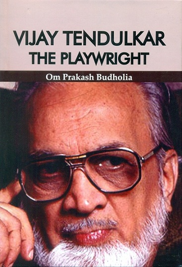 Vijay Tendulkar: the playwright