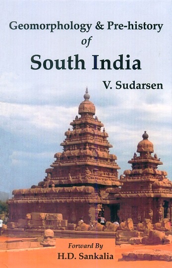 Geomorphology and pre-history of South India, foreword by H.D. Sankalia