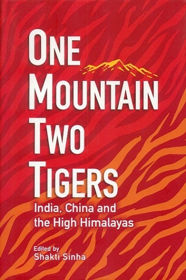 One mountain two Tigers: India, China and the high Himalayas,