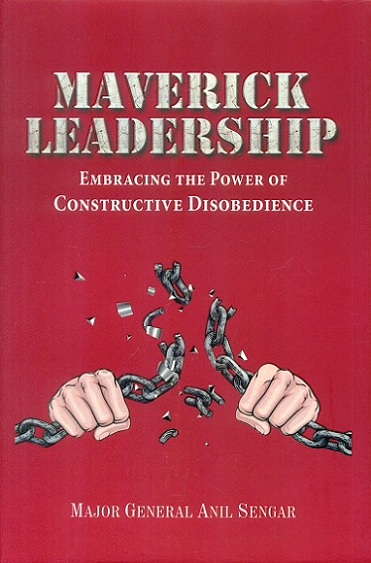 Maverick leadership: embracing the power of constructive disobedience