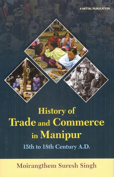 History of trade and commerce in Manipur: 15th to 18th century A.D.