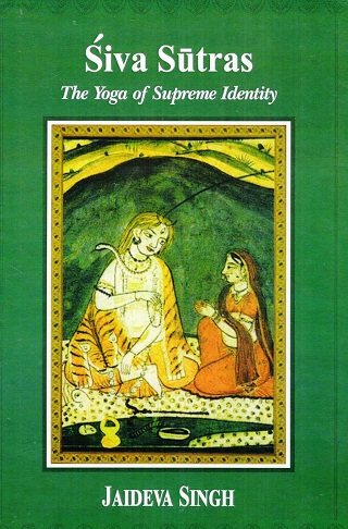Siva sutras: the yoga of supreme identity